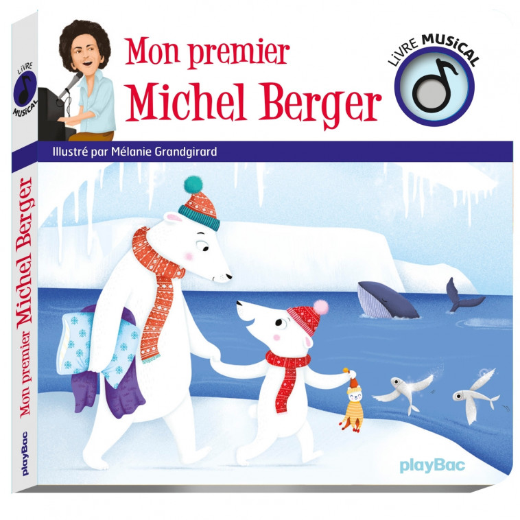 Livre musical - Mon premier Michel Berger - Grandgirard Mélanie - PLAY BAC