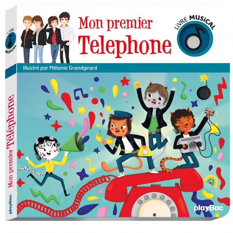 Livre musical - Mon premier Téléphone - Grandgirard Mélanie - PLAY BAC