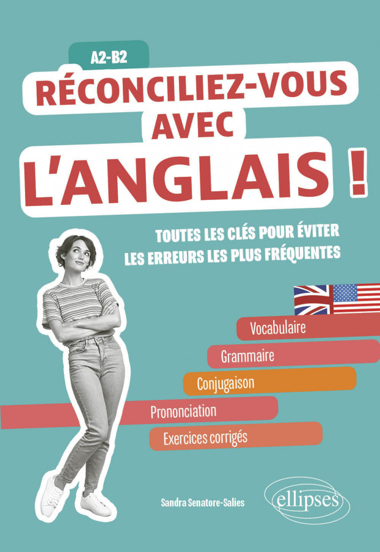 Réconciliez-vous avec l'anglais ! Toutes les clés pour éviter les erreurs les plus fréquentes A2-B2 - Senatore-Salies Sandra - ELLIPSES