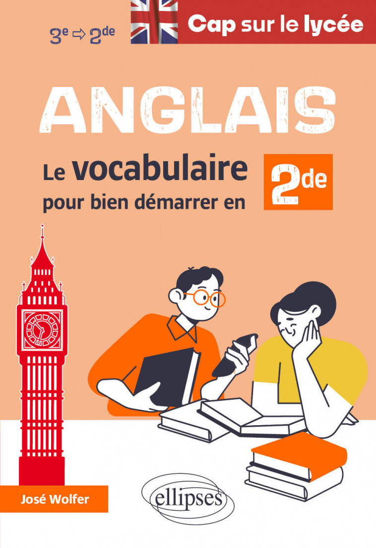 Anglais. Cap sur le lycée - Wolfer José - ELLIPSES