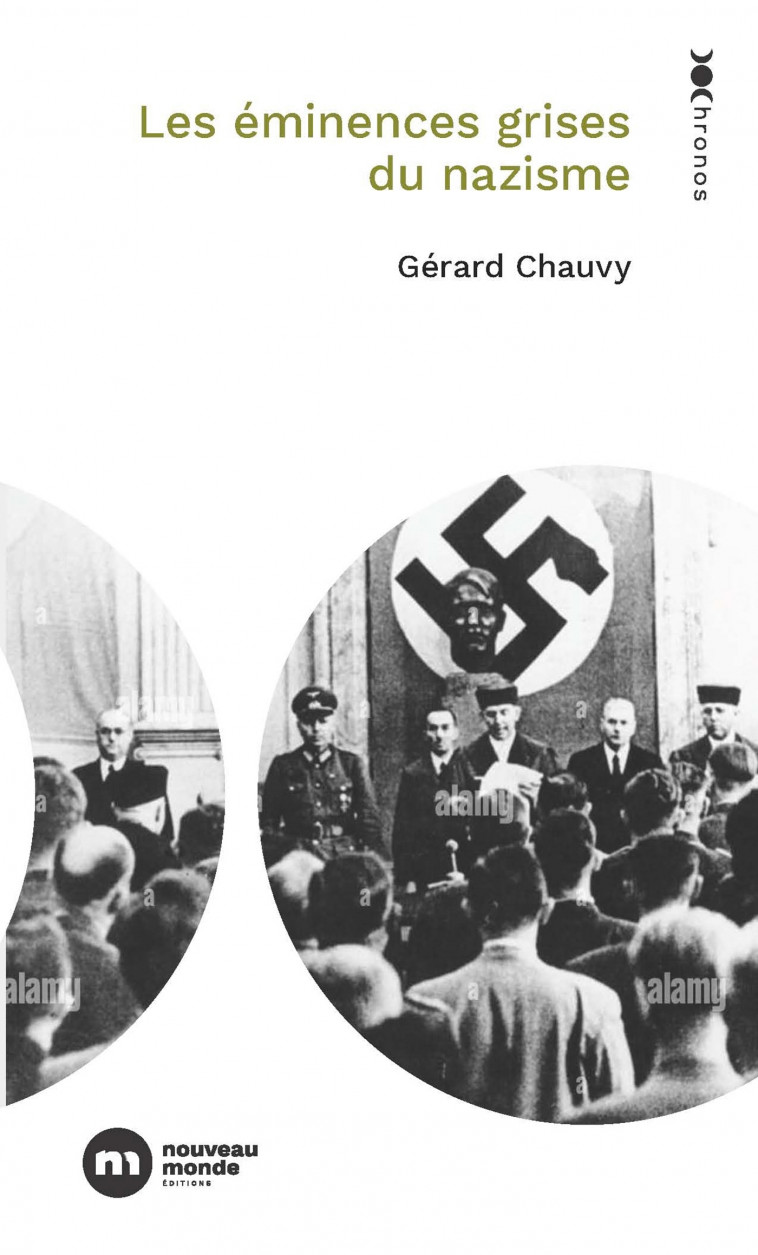 Les éminences grises du nazisme - Chauvy Gérard - NOUVEAU MONDE