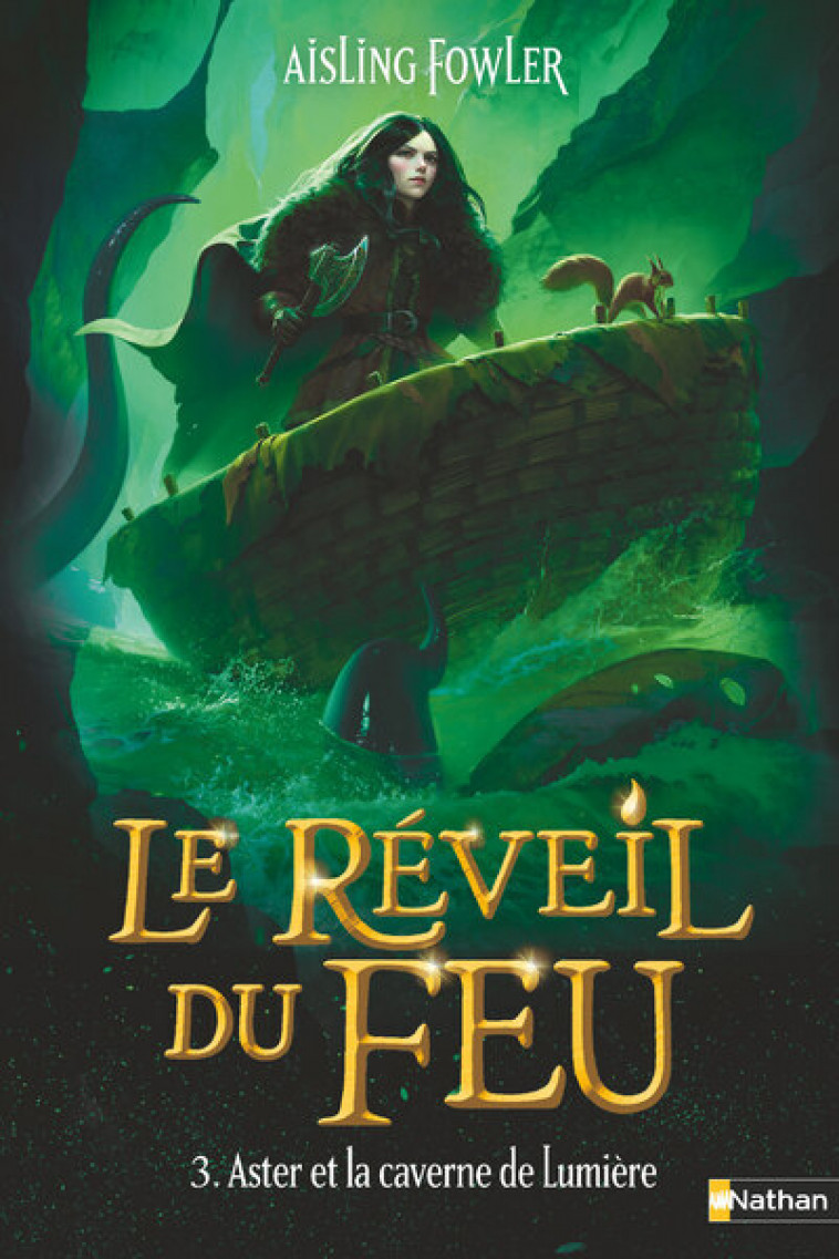 Le Réveil du Feu - Tome 3 Aster et la caverne de Lumière - Fowler Aisling, Delcourt Anne - NATHAN