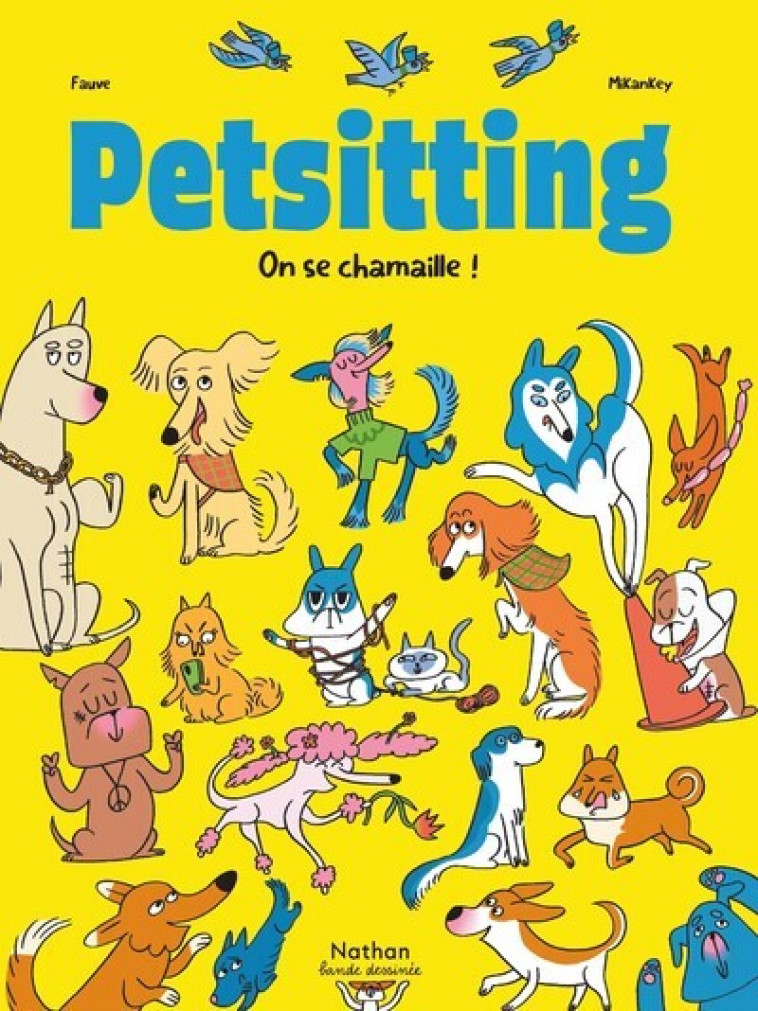 Petsitting - Tome 2 On se chamaille ! - Fauve Fauve, Mikankey Mikankey, Fauve , Mikankey  - NATHAN