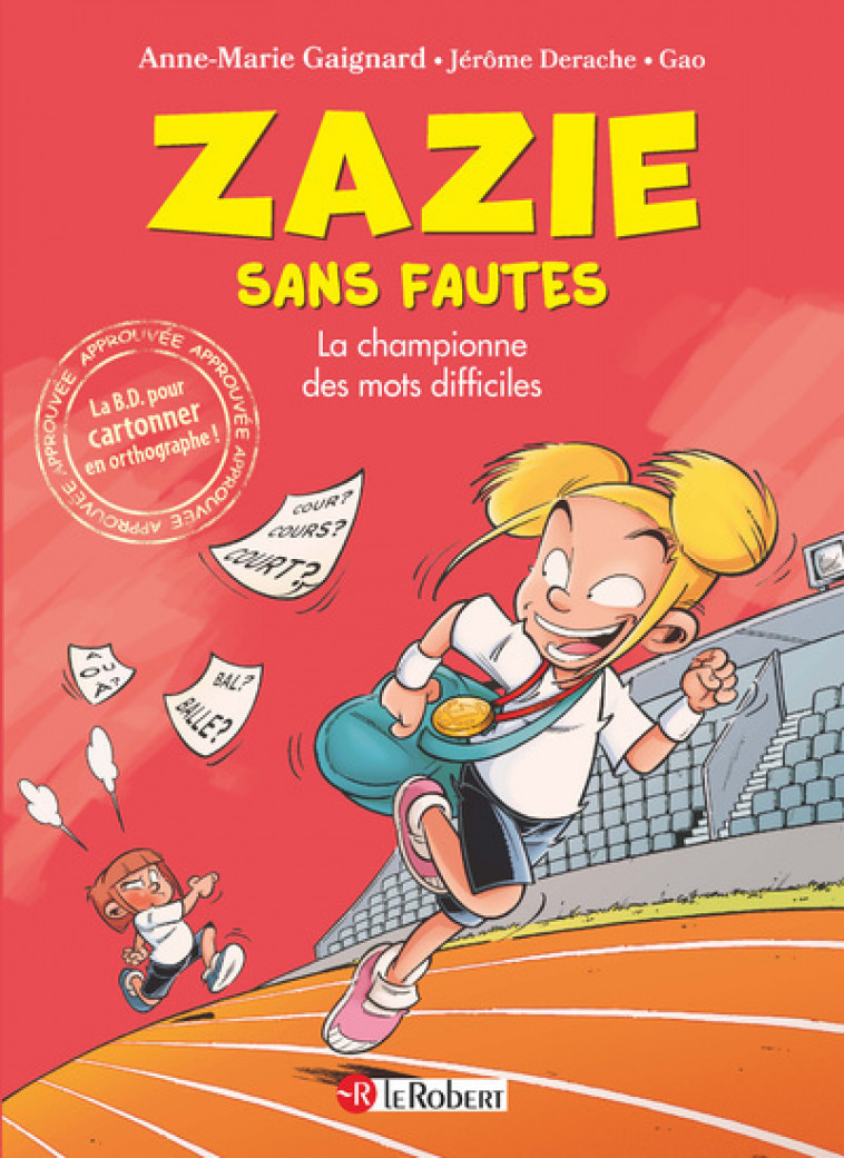 Zazie sans fautes - La championne des mots difficiles - Gaignard Anne-Marie, GAO GAO, Derache Jérôme, GAO  - LE ROBERT