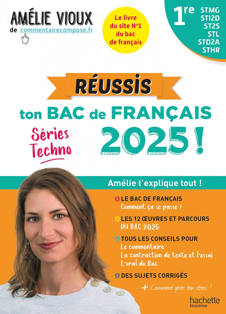 Réussis ton Bac de français 2025 avec Amélie Vioux  - 1res STMG - STI2D - ST2S - STL - STD2A - STHR - Vioux Amélie, Meklemberg Océane - HACHETTE EDUC