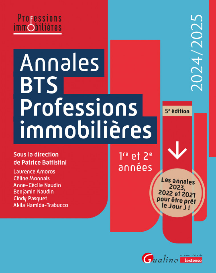 Annales BTS - Professions immobilières - Akila Hamida-Trabucco , Patrice Battistini , Amoros Laurence, Naudin Anne-Cécile, Monnais Céline, Naudin Benjamin, Hamida-Trabucco Akila, Battistini Patrice - GUALINO