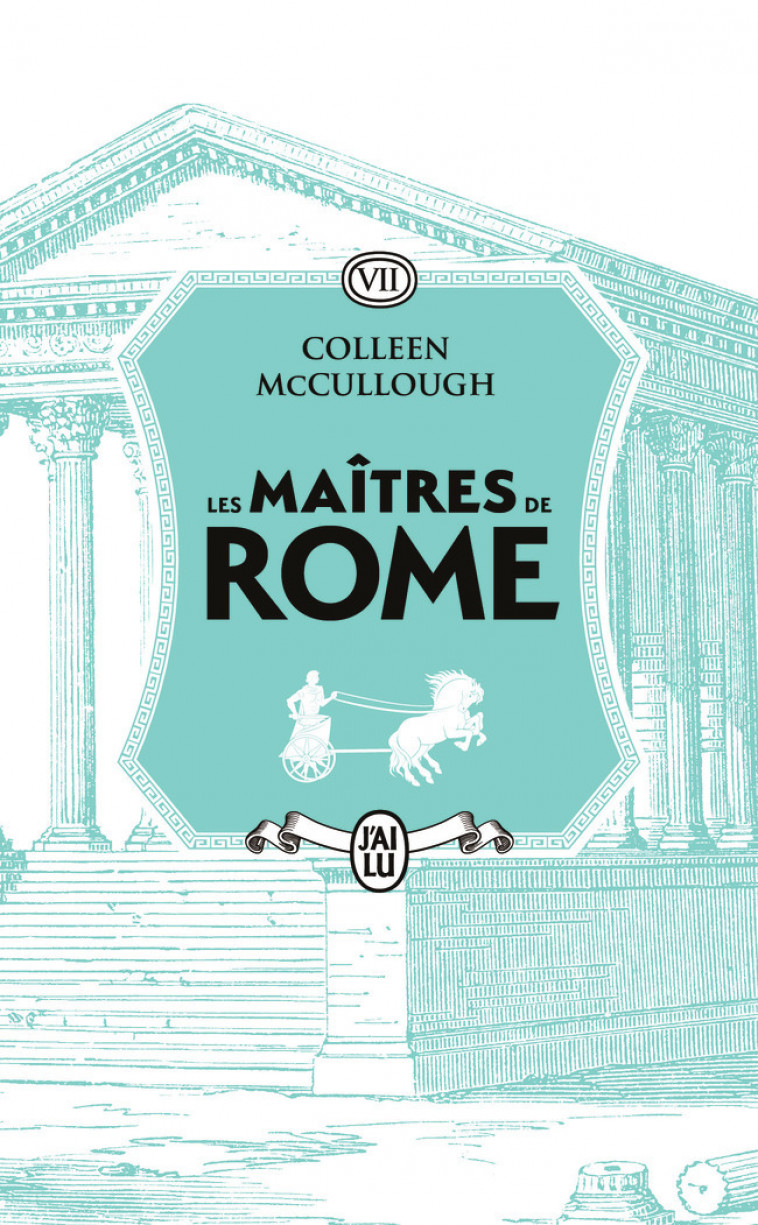 LES MAITRES DE ROME - VOL07 - LA CONQUETE GAULOISE - MCCULLOUGH COLLEEN - J-AI LU