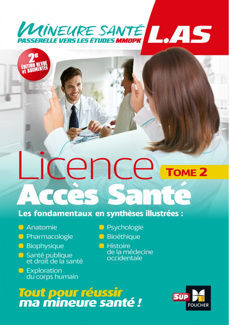 LAS - Licence Accès Santé - Tome 2 - Bourgeois Patrice, Espinosa Hugo, Miele Adriana Erica, Agouti Imane, Benchimol Priscilla, Faure Sandrine, Laziz Iman, Le Texier André, Mineau Nicolas, Planells Richard, Riou Yann - FOUCHER