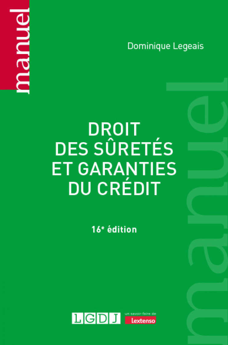 Droit des sûretés et garanties du crédit - Dominique Legeais , Legeais Dominique - LGDJ