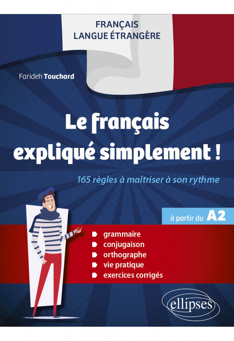 FLE (français langue étrangère) - Le français expliqué simplement ! - Touchard Farideh - ELLIPSES