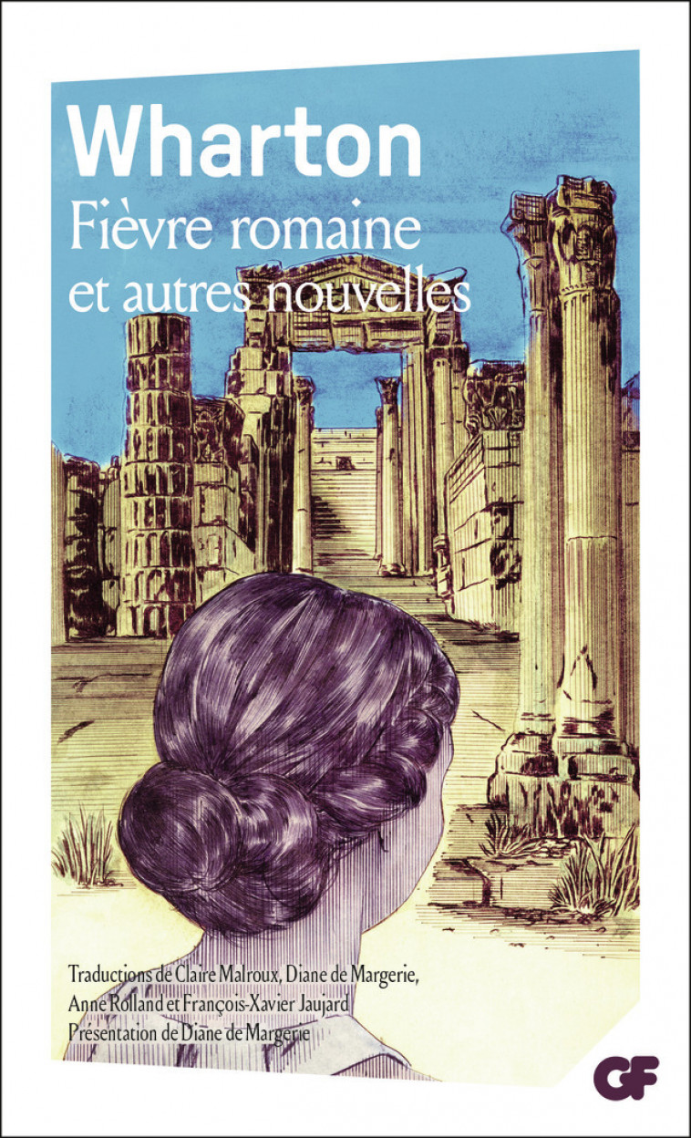 Fièvre romaine et autres nouvelles - Edith Wharton, Diane de Margerie, François Xavier Jaujard, Anne Rolland, Claire Malroux - FLAMMARION