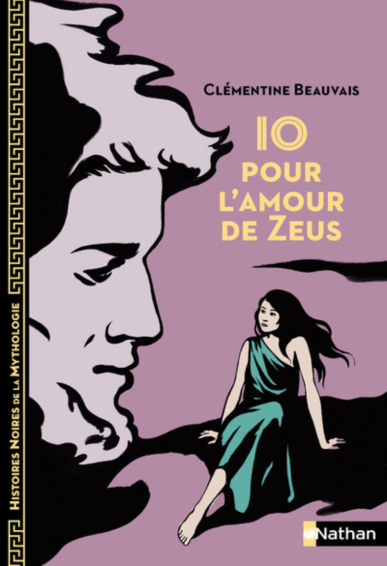 Io pour l'amour de Zeus - Clémentine Beauvais, Aline Bureau, Marie-Thérèse Davidson - NATHAN