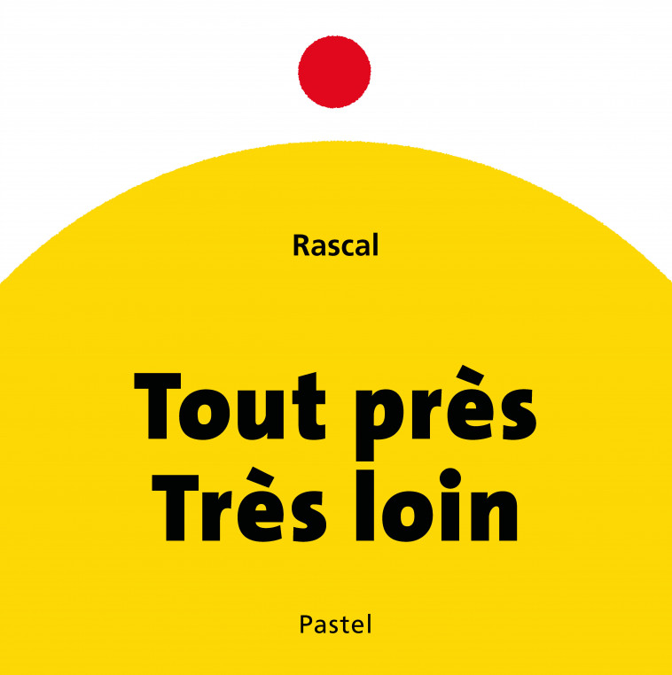 Tout près, très loin -  RASCAL - EDL