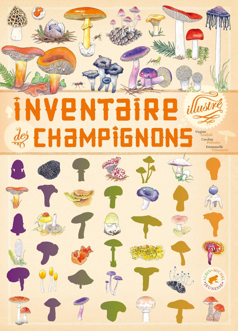 Inventaire illustré des champignons - Virginie Aladjidi, Emmanuelle Tchoukriel, Caroline Pellissier - ALBIN MICHEL