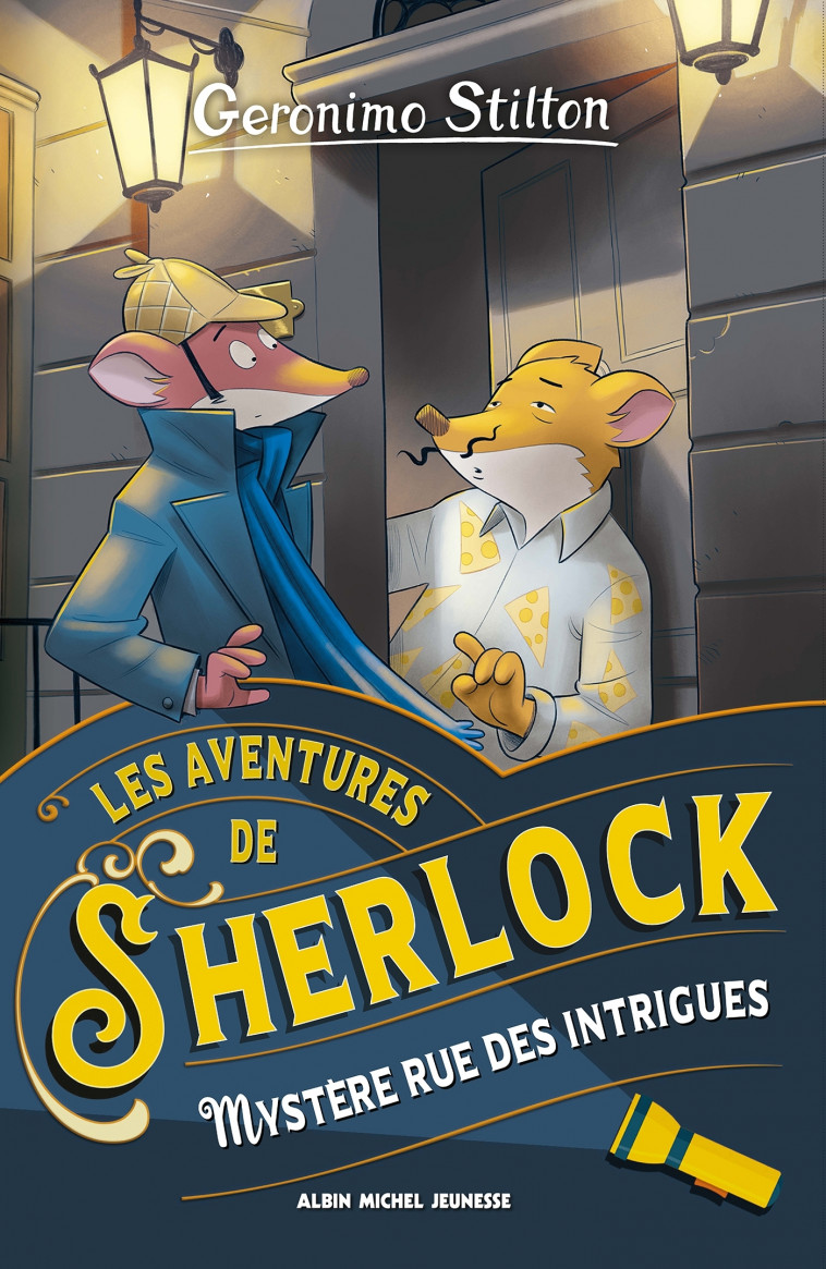 Les Aventures de Sherlock T6 Mystère rue des Intrigues - Geronimo Stilton, Marianne Faurobert - ALBIN MICHEL