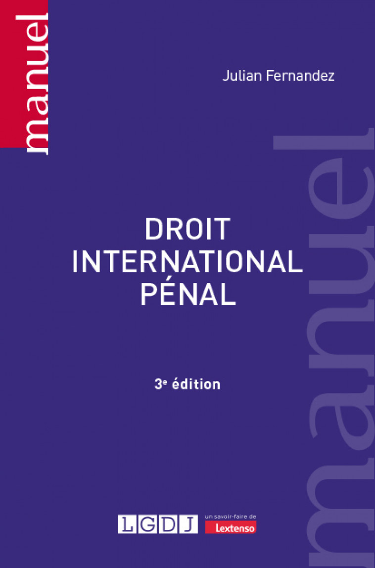 Droit international pénal -  Julian Fernandez, Julian Fernandez - LGDJ