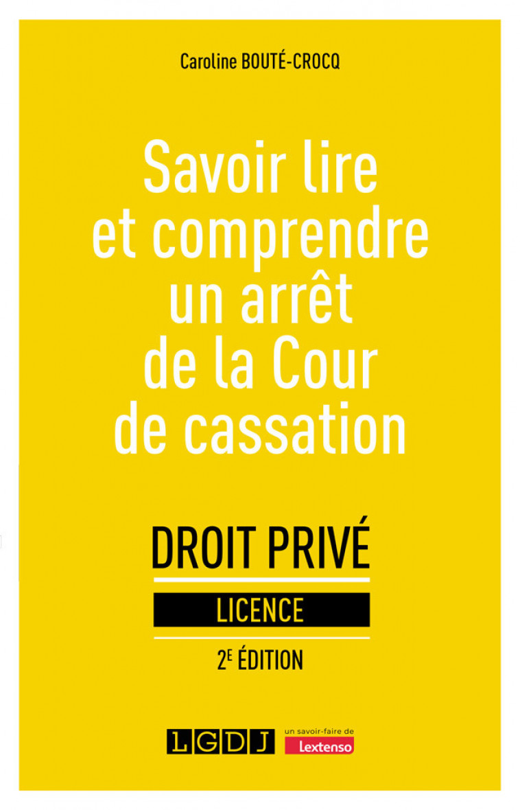 Savoir lire et comprendre un arrêt de la Cour de cassation -  Caroline Bouté-Crocq, Caroline Bouté-Crocq - LGDJ