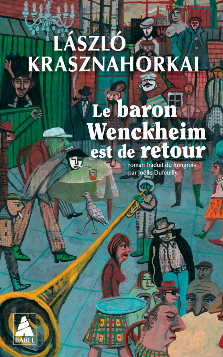 Le baron Wenckheim est de retour - László Krasznahorkai, Joëlle Dufeuilly - ACTES SUD