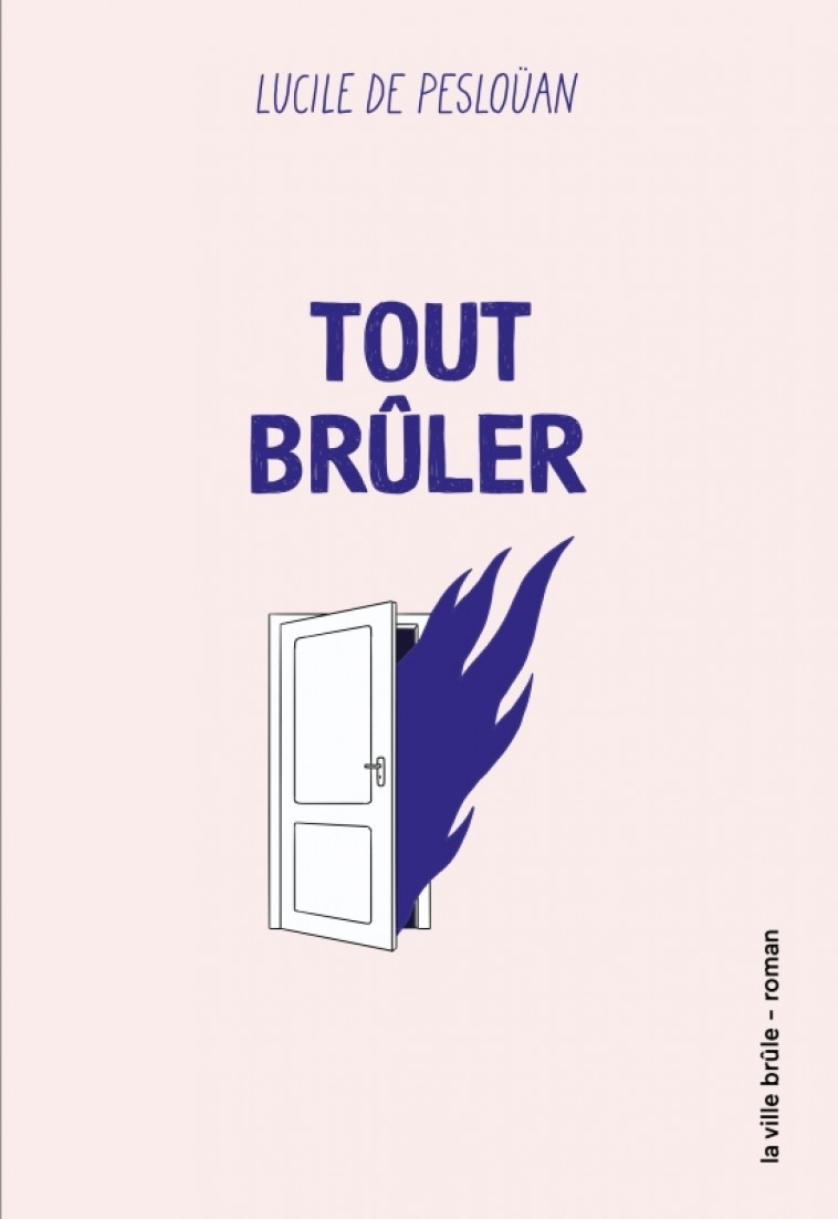 Tout brûler - Lucile de Pesloüan - VILLE BRULE