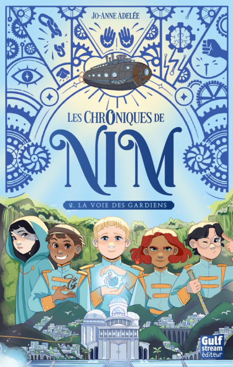 Les Chroniques de Nim - Tome 2 La Voie des gardiens - Jo-Anne Adelée - GULF STREAM