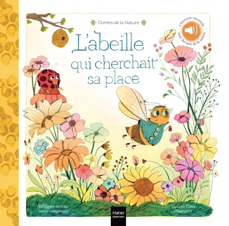 Contes de la nature - L'abeille qui cherchait sa place - Gilles Diederichs, Violaine Costa - HATIER JEUNESSE