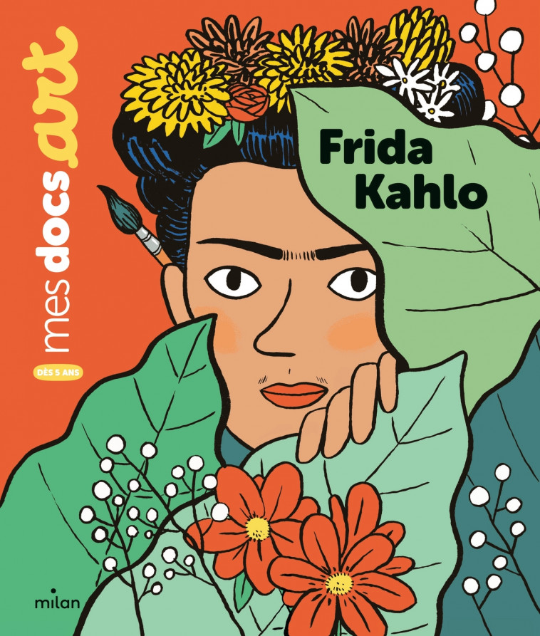 Frida Kahlo - Sarah Barthère, Aurélie Grand - MILAN