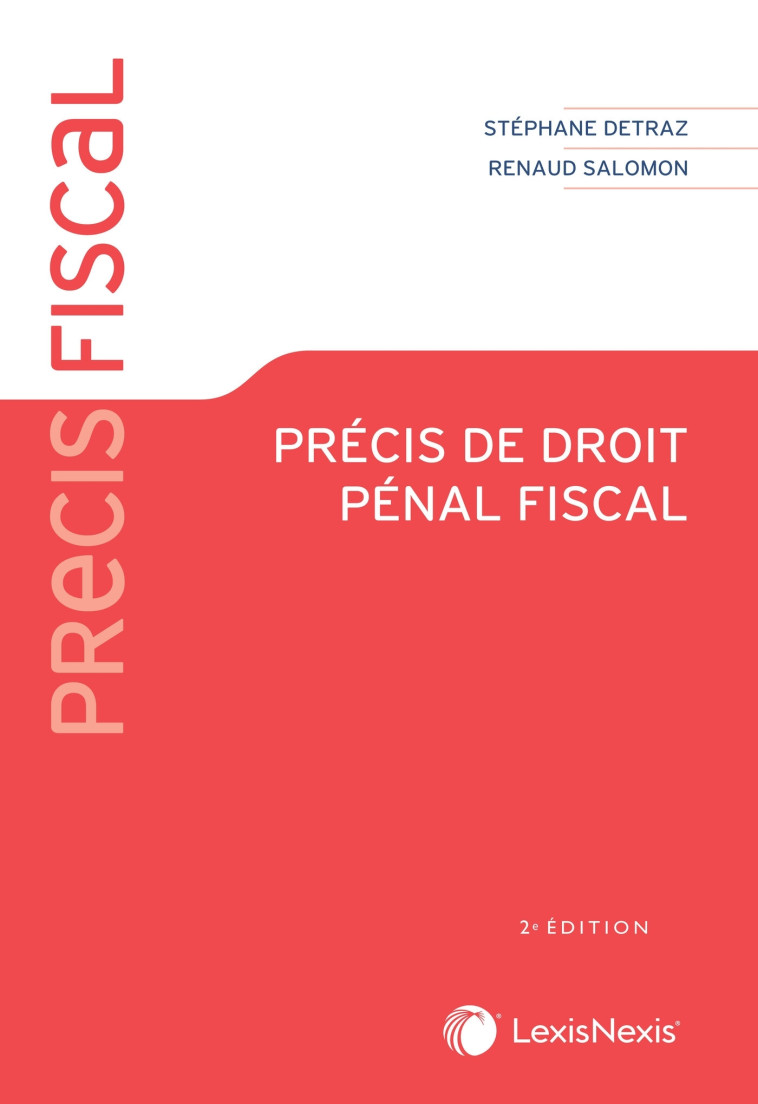 Précis de droit pénal fiscal - Renaud Salomon, Stéphane Detraz - LEXISNEXIS