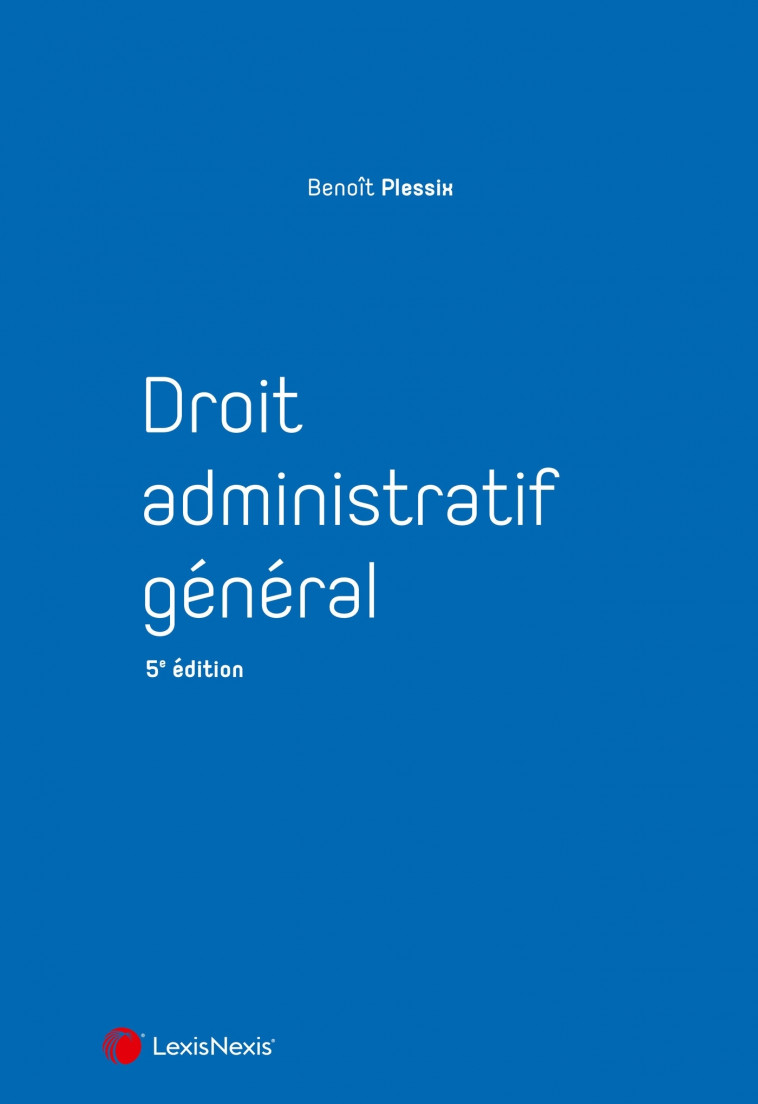 Droit administratif général - Benoit Plessix - LEXISNEXIS