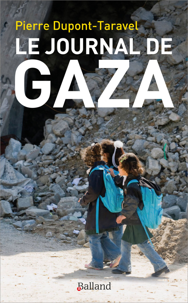 LE JOURNAL DE GAZA - DUPONT-TARAVEL P. - BALLAND