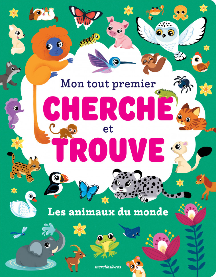 Mon tout premier cherche et trouve - Les Animaux du monde -  Collectif, Sandrine Lamour - MERCILESLIVRES