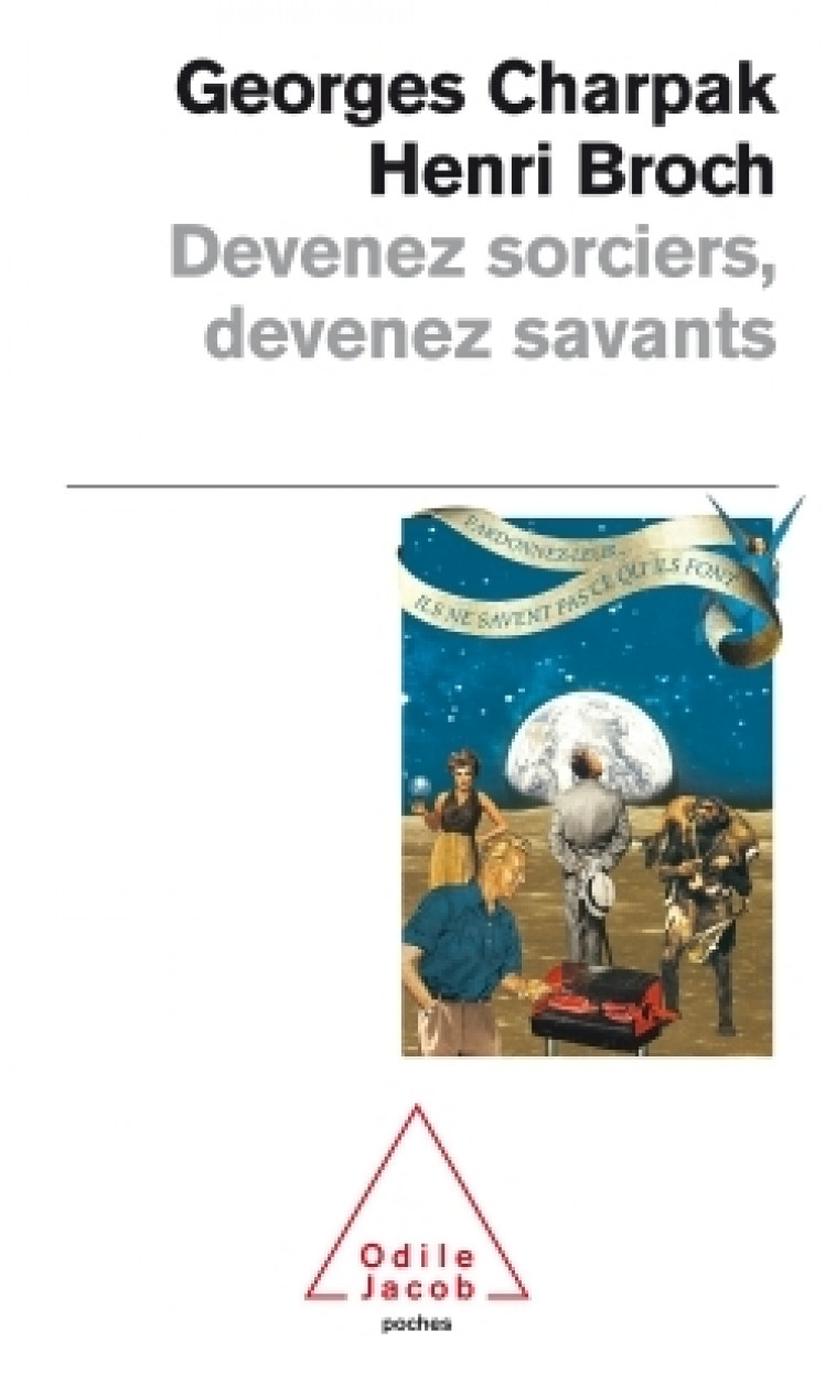 Devenez sorciers, devenez savants - Georges Charpak - JACOB