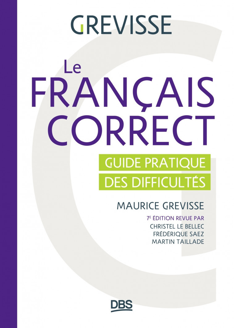 Le français correct - Maurice Grevisse, Christel Le Bellec, Frédérique Saez, Martin Taillade - DE BOECK SUP