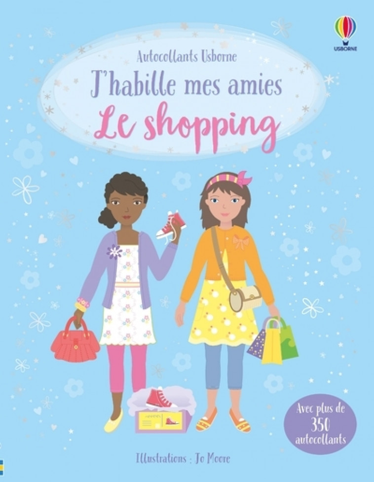 J'habille mes amies - Le shopping - dès 5 ans - Fiona Watt, Jo Moore - USBORNE