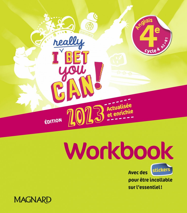 I Really Bet You Can! Anglais 4e (2023) - Workbook - Michelle Jaillet, Frédéric André, Frédérique Denoix-Smart, Anne Doublet, Guillaume Ogier, Emmanuel Vesse - MAGNARD