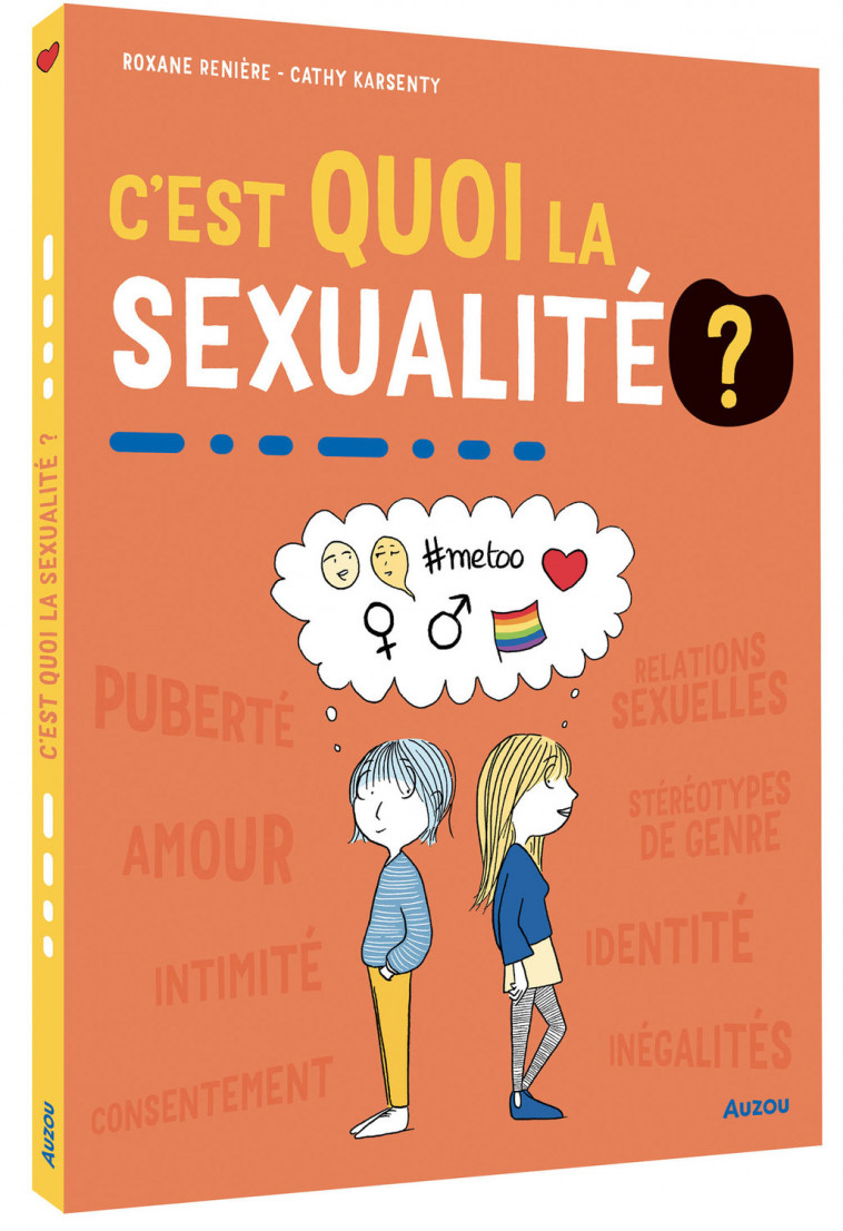 C'EST QUOI LA SEXUALITÉ? - Roxane RENIÈRE, Cathy Karsenty - AUZOU