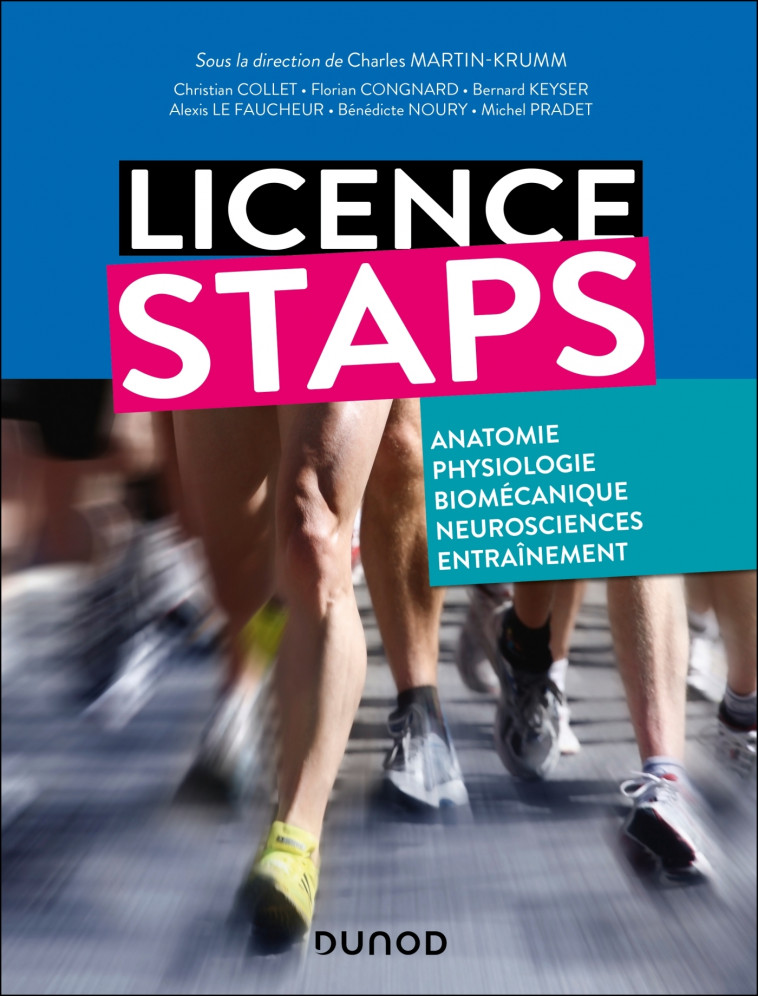 Licence STAPS : Anatomie, physiologie, biomécanique, neurosciences du sport et entraînement - Charles Martin-Krumm, Michel Pradet, Christian Collet, Bénédicte Noury, Bernard Keyser, Alexis Le Faucheur, Florian Congnard - DUNOD