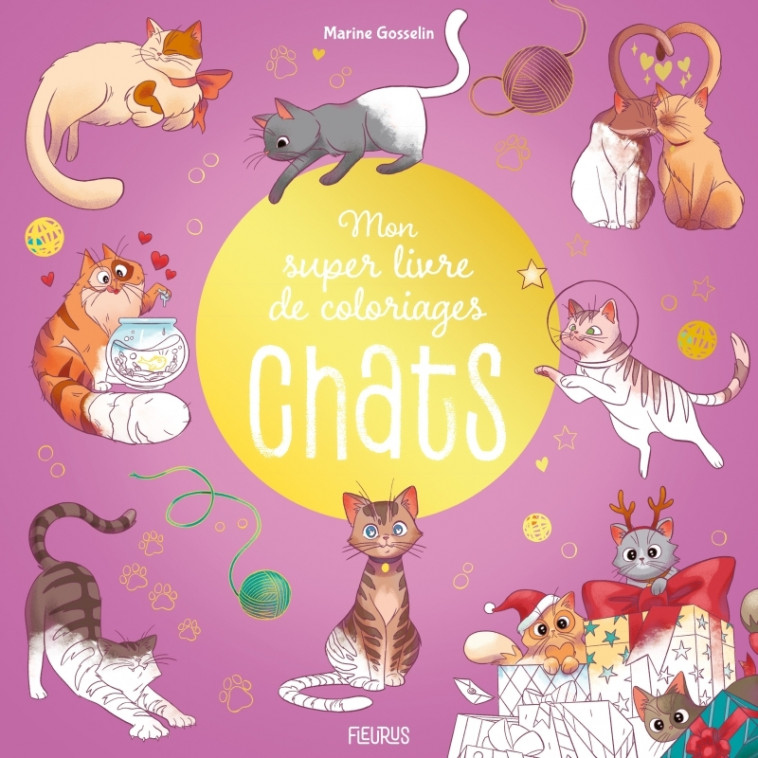 Mon super livre de coloriages   Chats - Tessa Nelissen, Marine Gosselin - FLEURUS