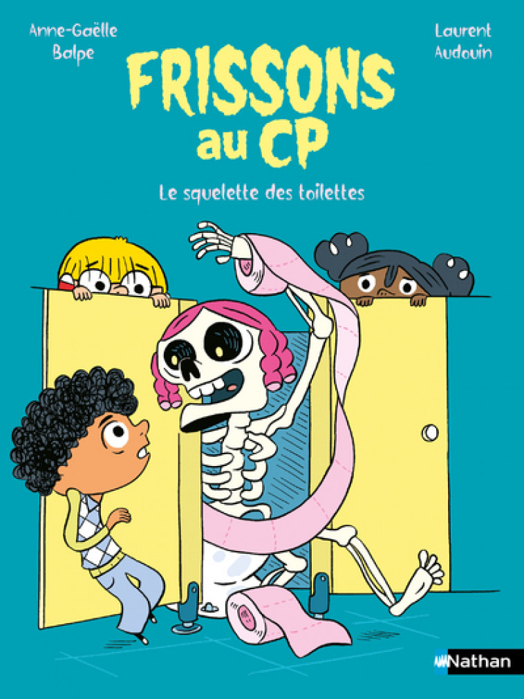 Frissons au CP : Le squelette des toilettes - Anne-Gaëlle Balpe, Laurent Audouin - NATHAN