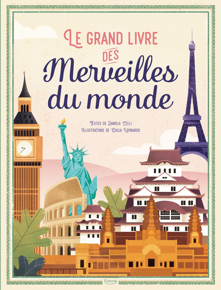 LE GRAND LIVRE DES MERVEILLES DU MONDE - Giulia Lombardo, Daniela Celli - KIMANE