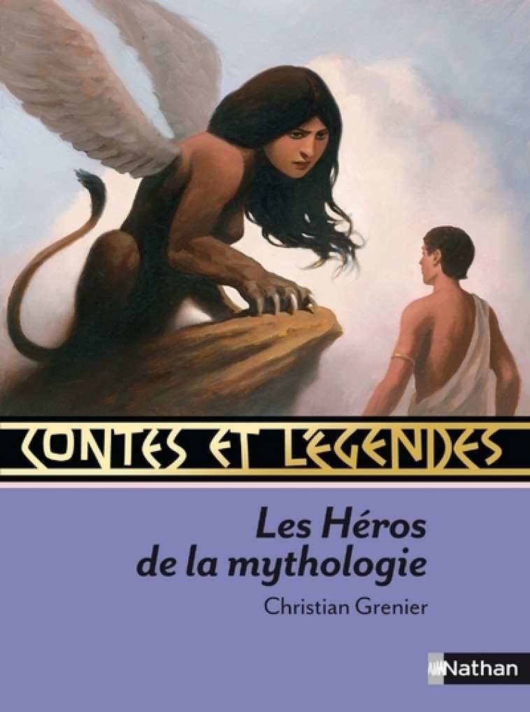 Contes et Légendes:Les Héros de la mythologie - Christian Grenier, Philippe Kailhenn, François Roca - NATHAN