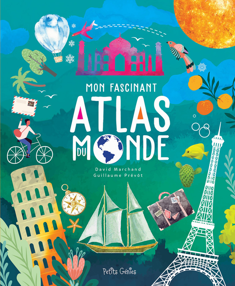 Mon fascinant atlas du monde - DAVID MARCHAND, GUILLAUME PREVOT - PETITS GENIES