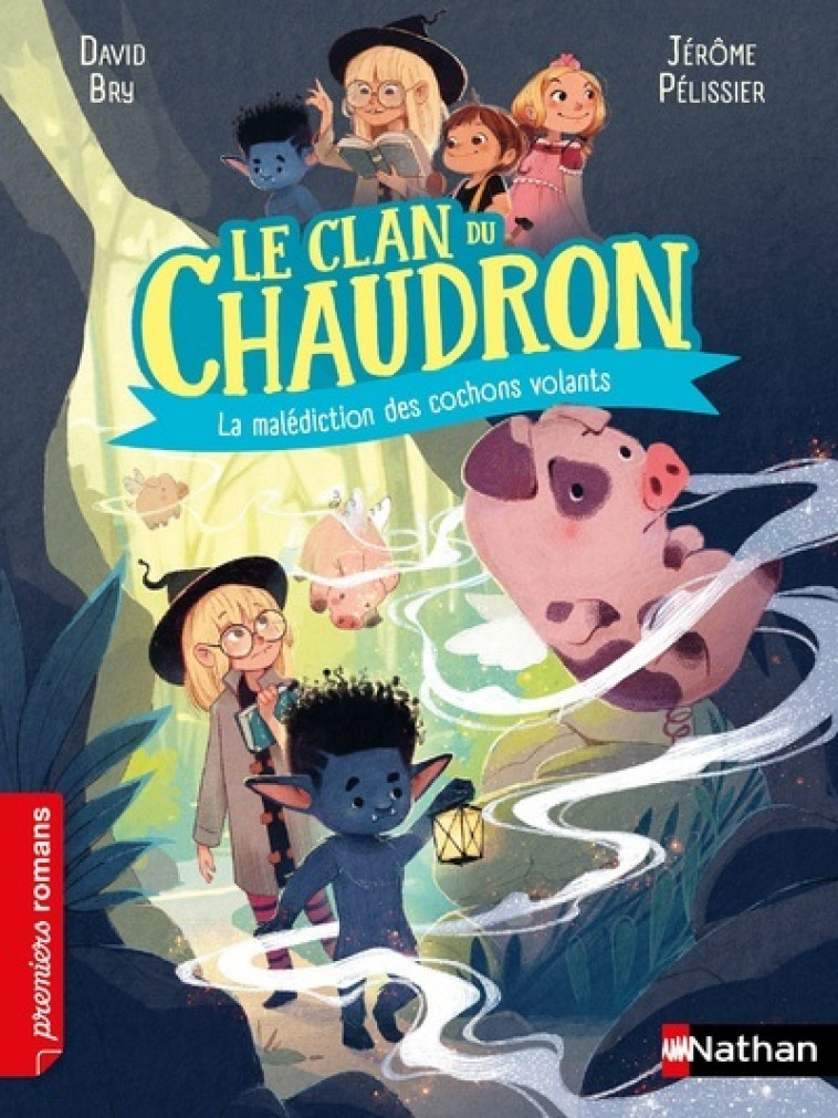 Le clan du chaudron: La malédiction des cochons volants - David Bry, Jérôme Pélissier - NATHAN