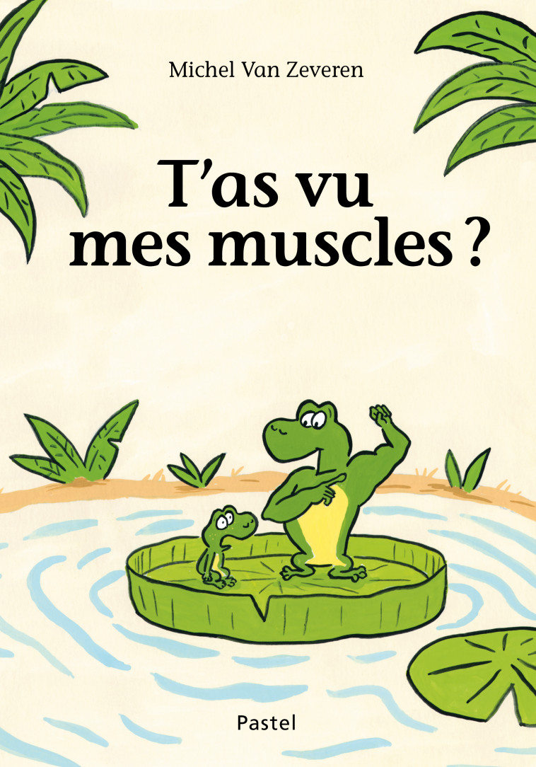 T'as vu mes muscles ? - Michel Van Zeveren - EDL