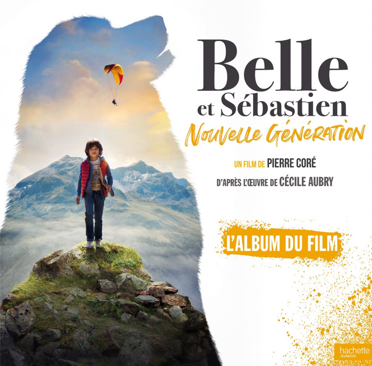 Belle et Sébastien  - L'album du film - XXX - HACHETTE JEUN.