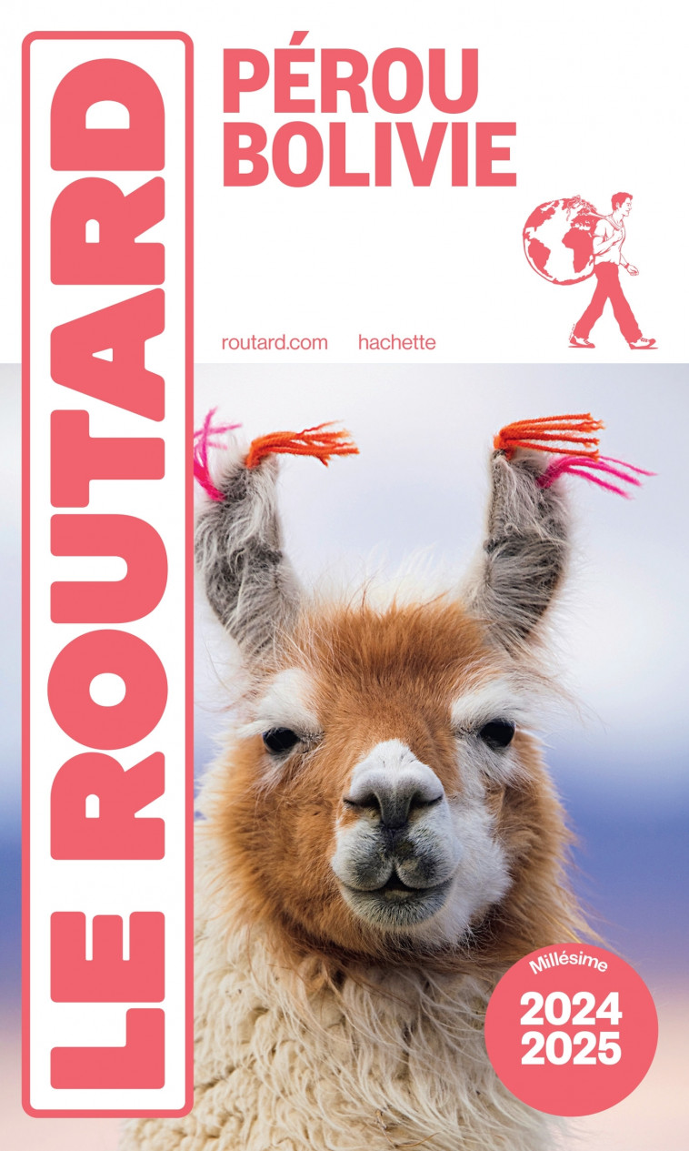 Guide du Routard Pérou, Bolivie 2024/25 -   - HACHETTE TOURI