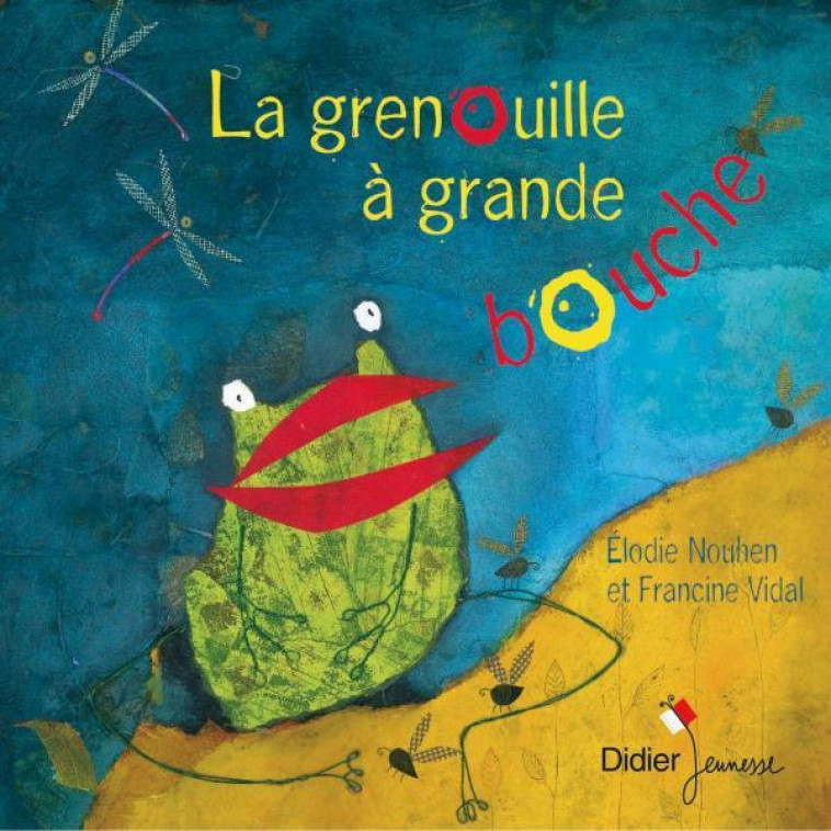 La grenouille à grande bouche - poche - Francine Vidal, Élodie Nouhen - DIDIER JEUNESSE