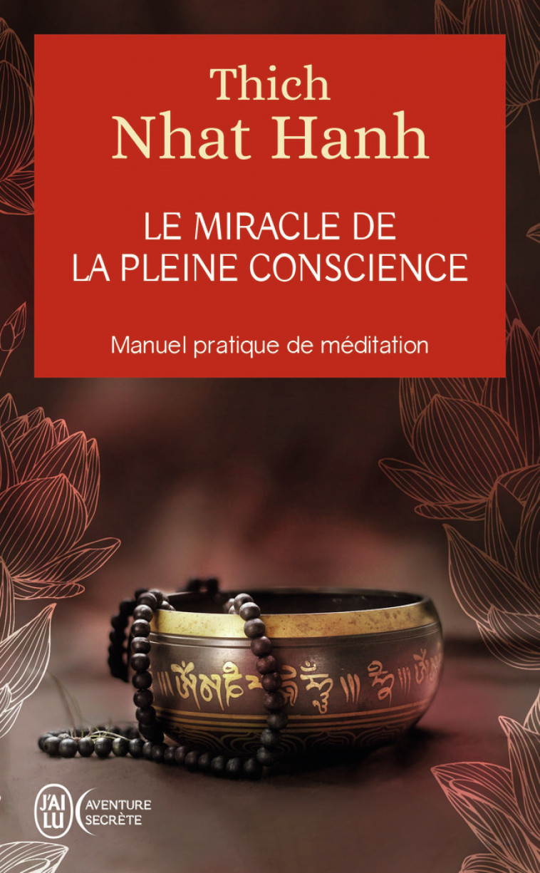 Le miracle de la pleine conscience - Thich Nhat Hanh, Neige Marchand, Francis Chauvet - J'AI LU