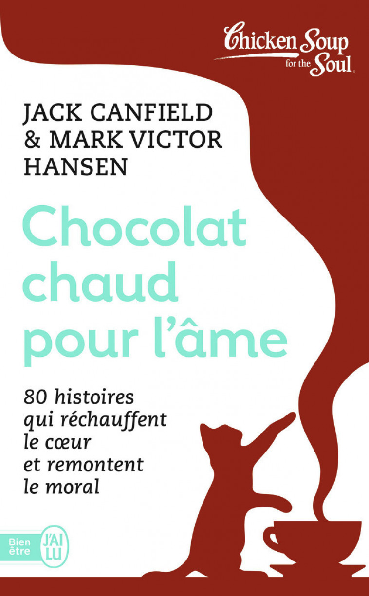 Chocolat chaud pour l'âme - Jack Canfield, Mark Victor Hansen, Claire Stein - J'AI LU