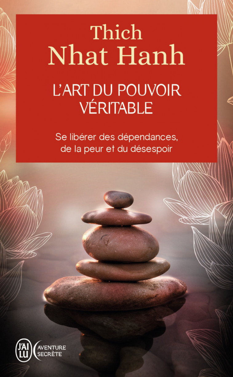 L'art du pouvoir véritable - Thich Nhat Hanh, André Dommergues - J'AI LU