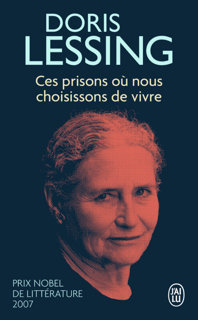 Ces prisons où nous choisissons de vivre - Doris Lessing, Philippe Giraudon - J'AI LU